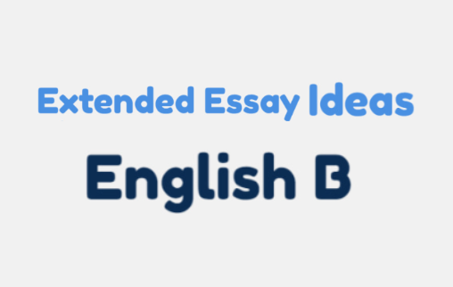 IB英语B EE主题和研究问题可以做哪些？